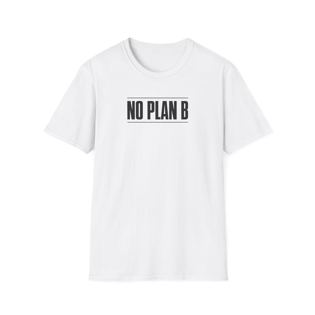 No Plan B™ T-Shirt