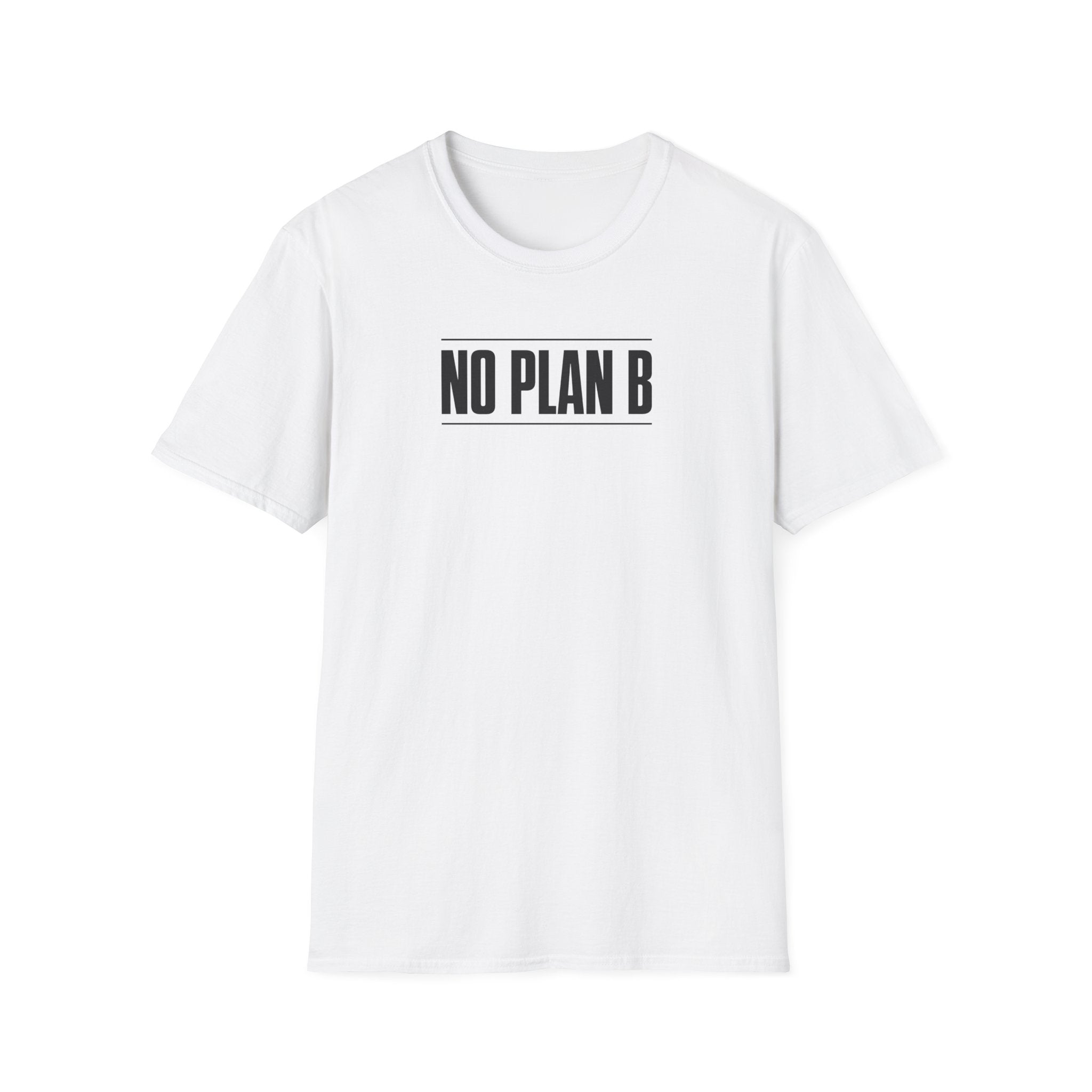 No Plan B™ T-Shirt