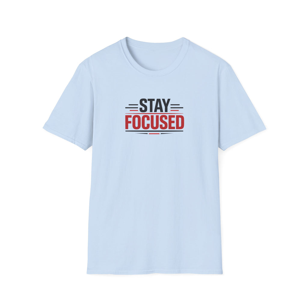 Stay Focused T-Shirt