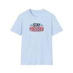 Stay Focused T-Shirt