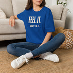 Feel It™ T-Shirt