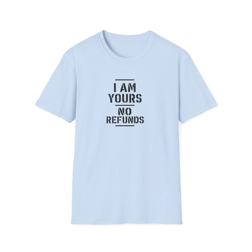 No Refunds™ T-Shirt