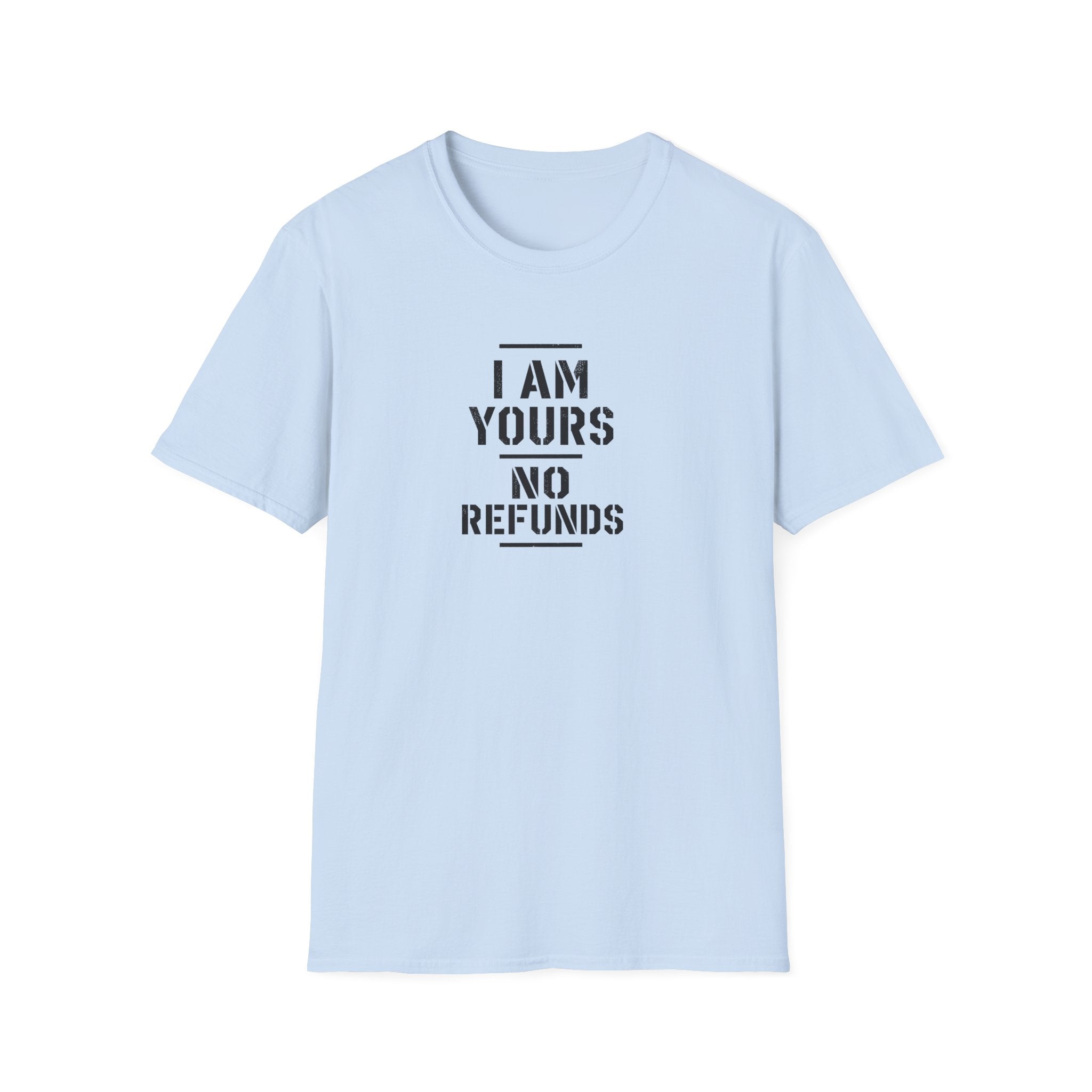 No Refunds™ T-Shirt