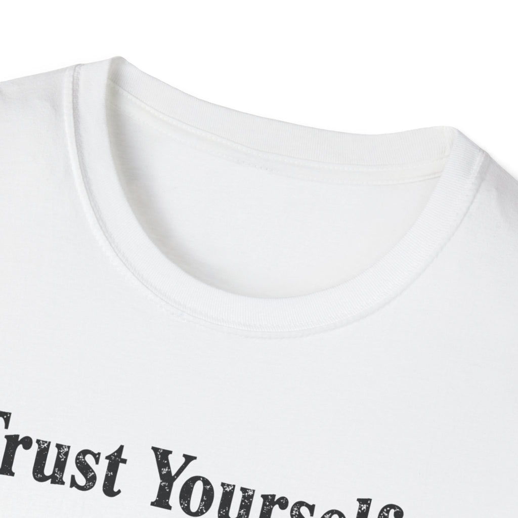 Trust Yourself Typhography T-Shirt