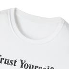 Trust Yourself Typhography T-Shirt