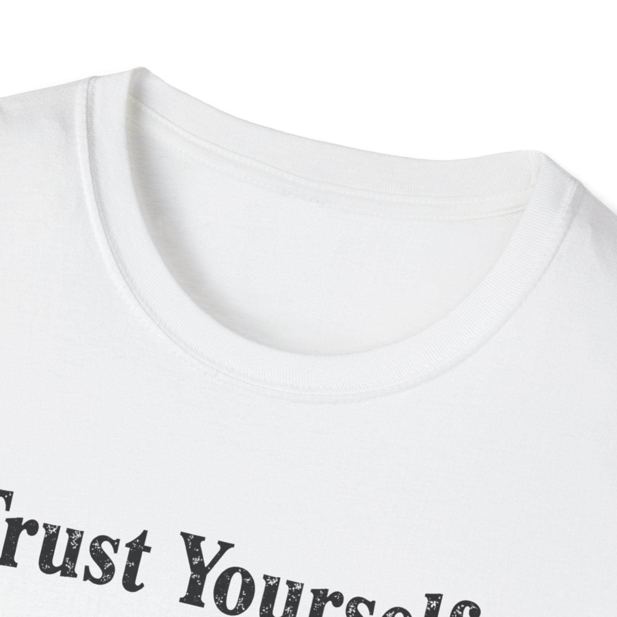 Trust Yourself Typhography T-Shirt