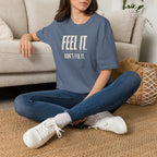 Feel It™ T-Shirt