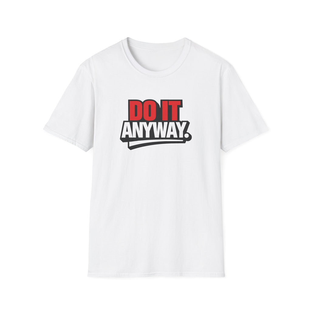 Do It Anyway Motivational T-Shirt