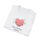 Your Feelings Matter T-Shirt