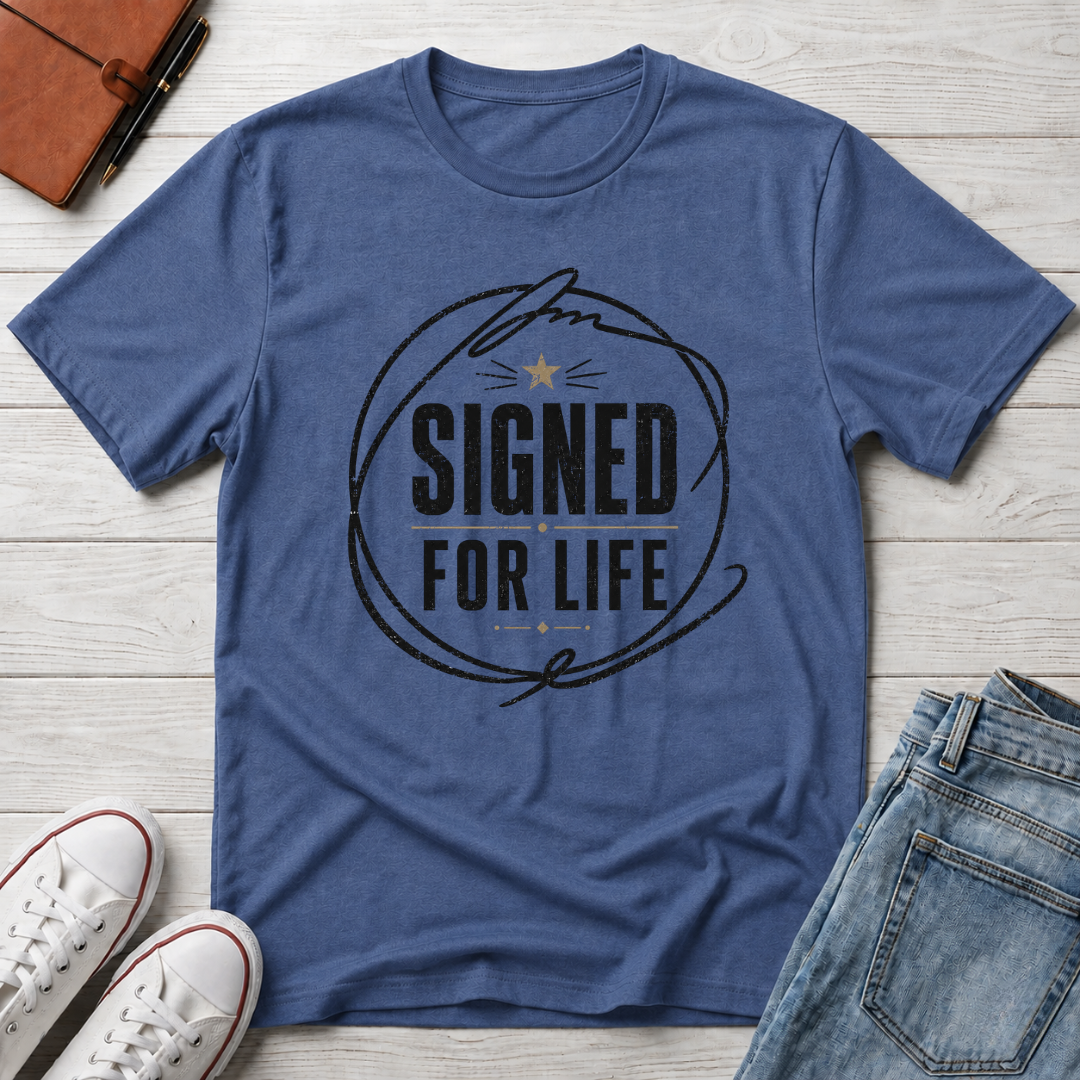 SIGNED FOR LIFE™ T-SHIRT