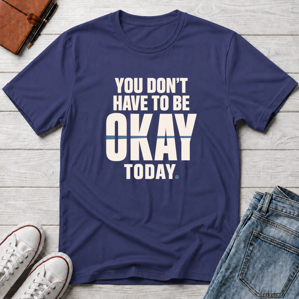 Not Always Okay™ T-Shirt