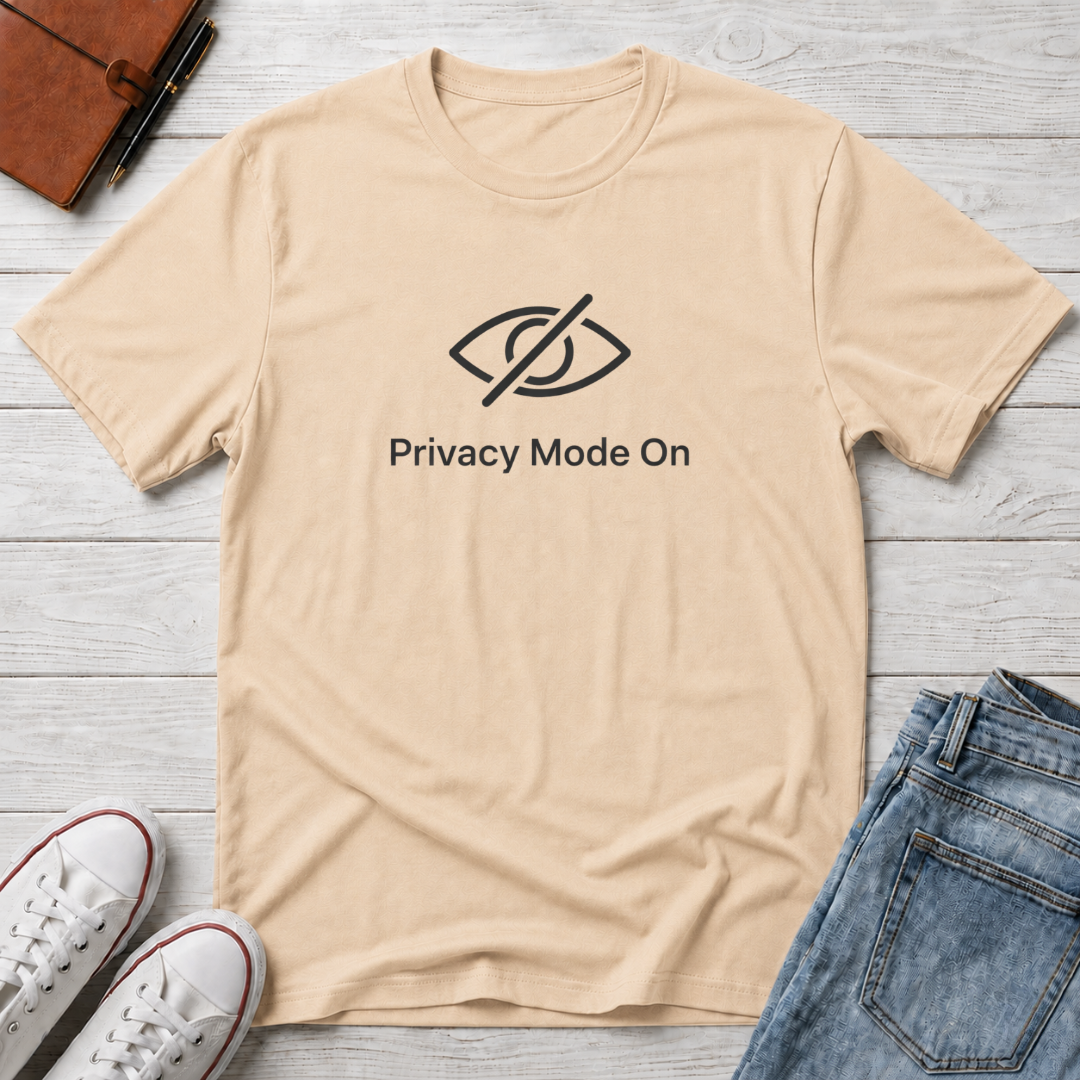 Privacy Mode T-Shirt