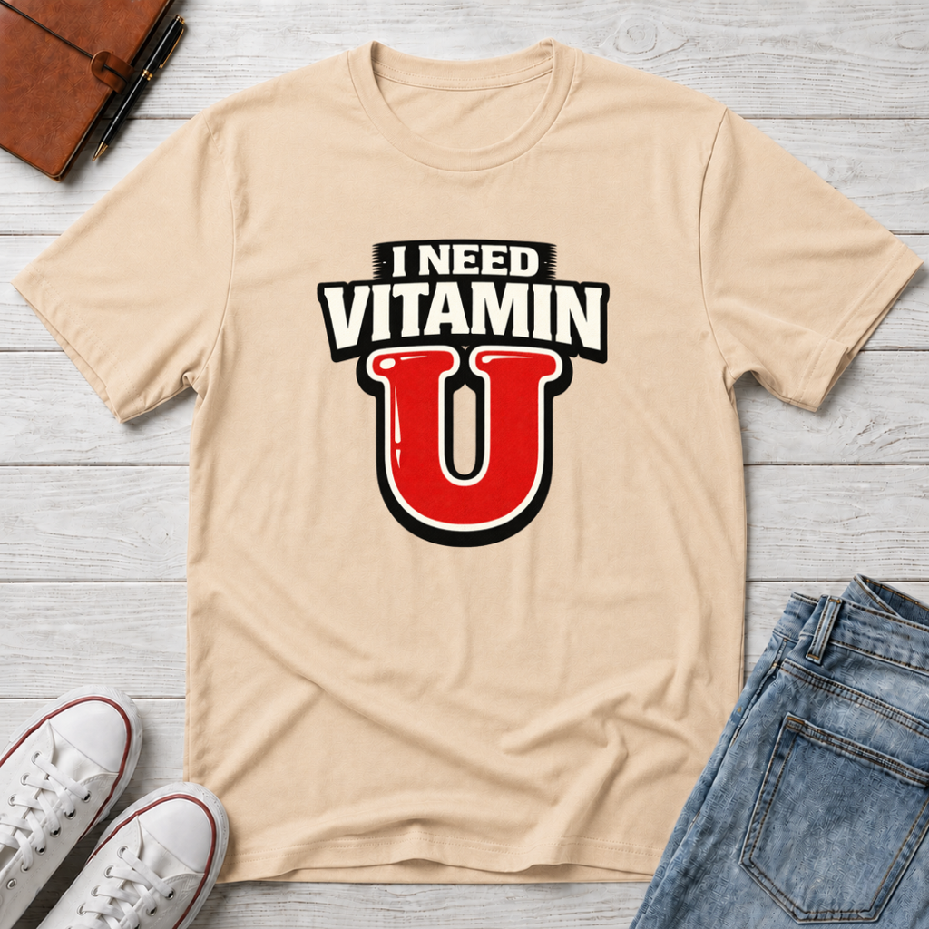 Need Vitamin U T-Shirt