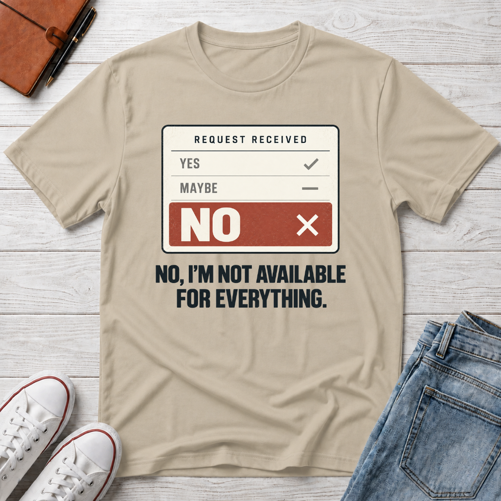 No Availability™ T-Shirt