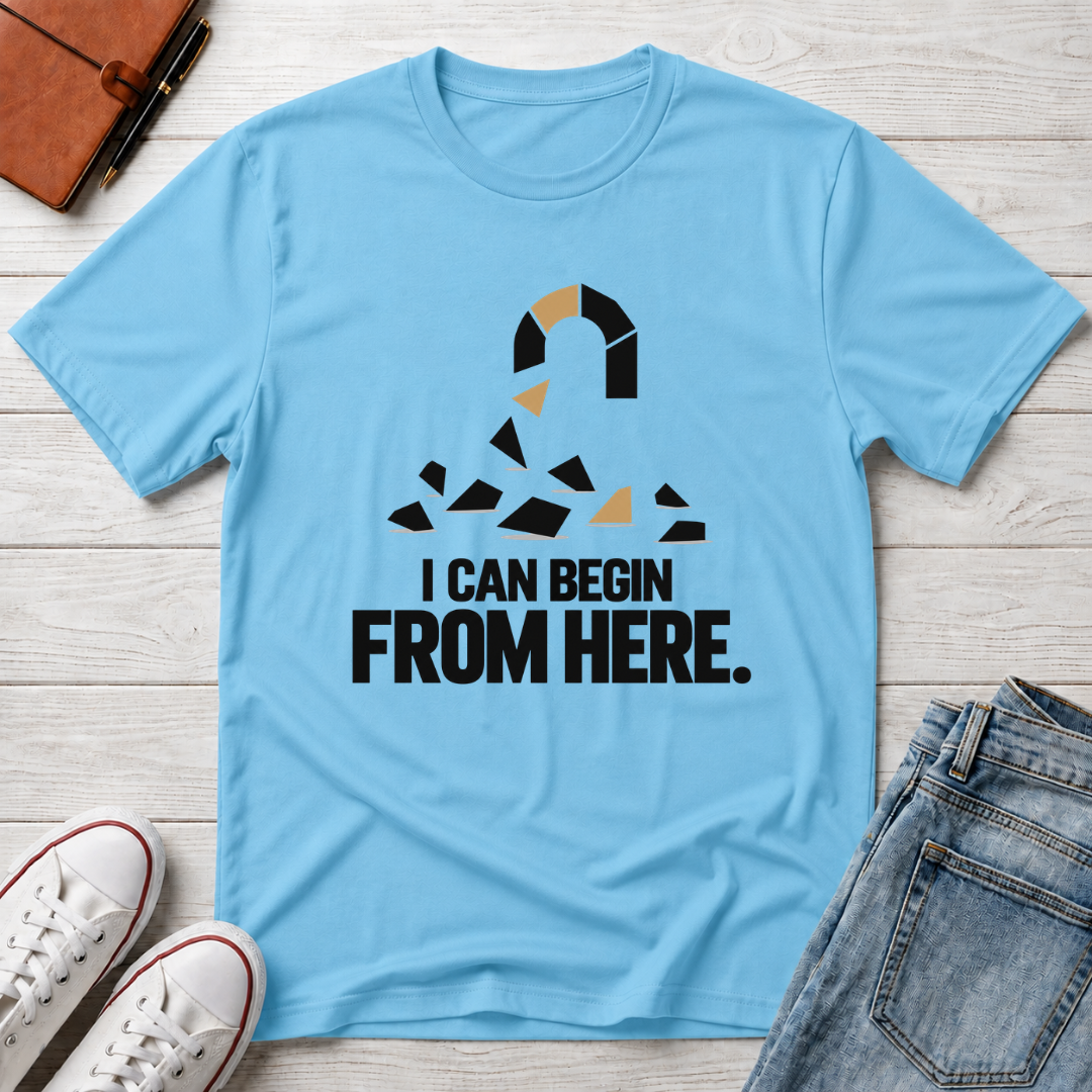 Start Here™ T-Shirt