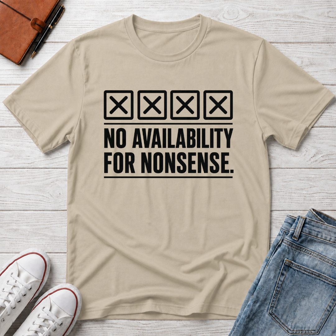 NO AVAILABILITY™ T-SHIRT