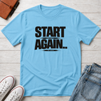 Start Again Typhography T-Shirt