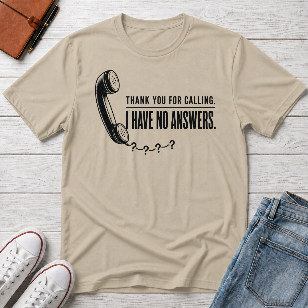 NO ANSWERS™ T-SHIRT