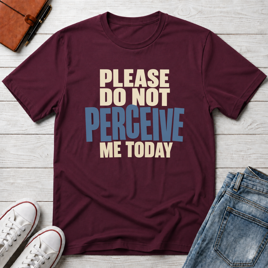 Not Today™ T-Shirt