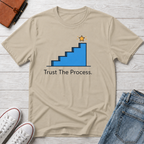 Trust The Process Stairs T-Shirt