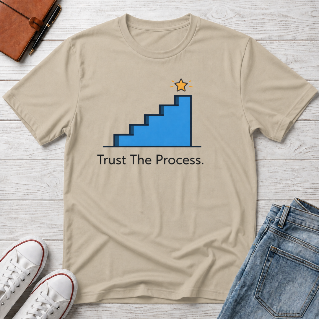 Trust The Process Stairs T-Shirt