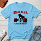 Start Again Motivational Graphic Tee