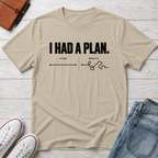 Plan Failed™ T-Shirt