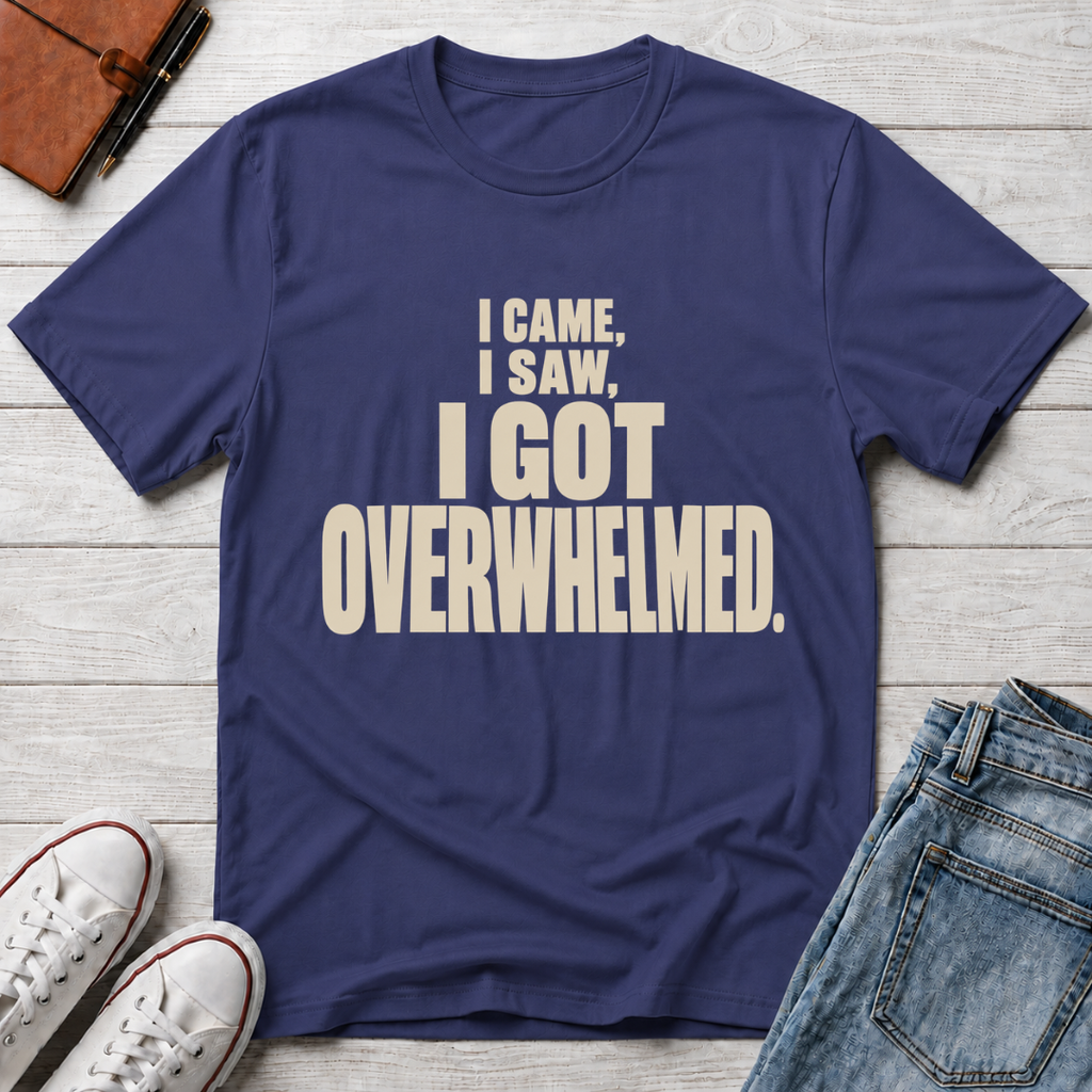 Overwhelmed™ T-Shirt