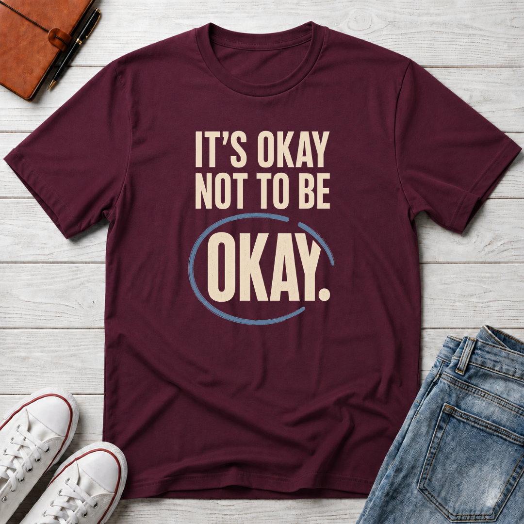 It’s Okay™ T-Shirt