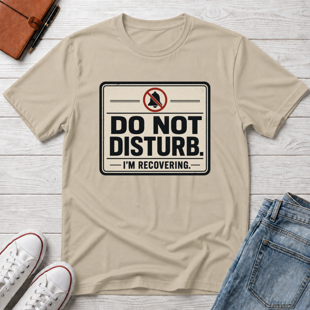 DO NOT DISTURB™ T-SHIRT