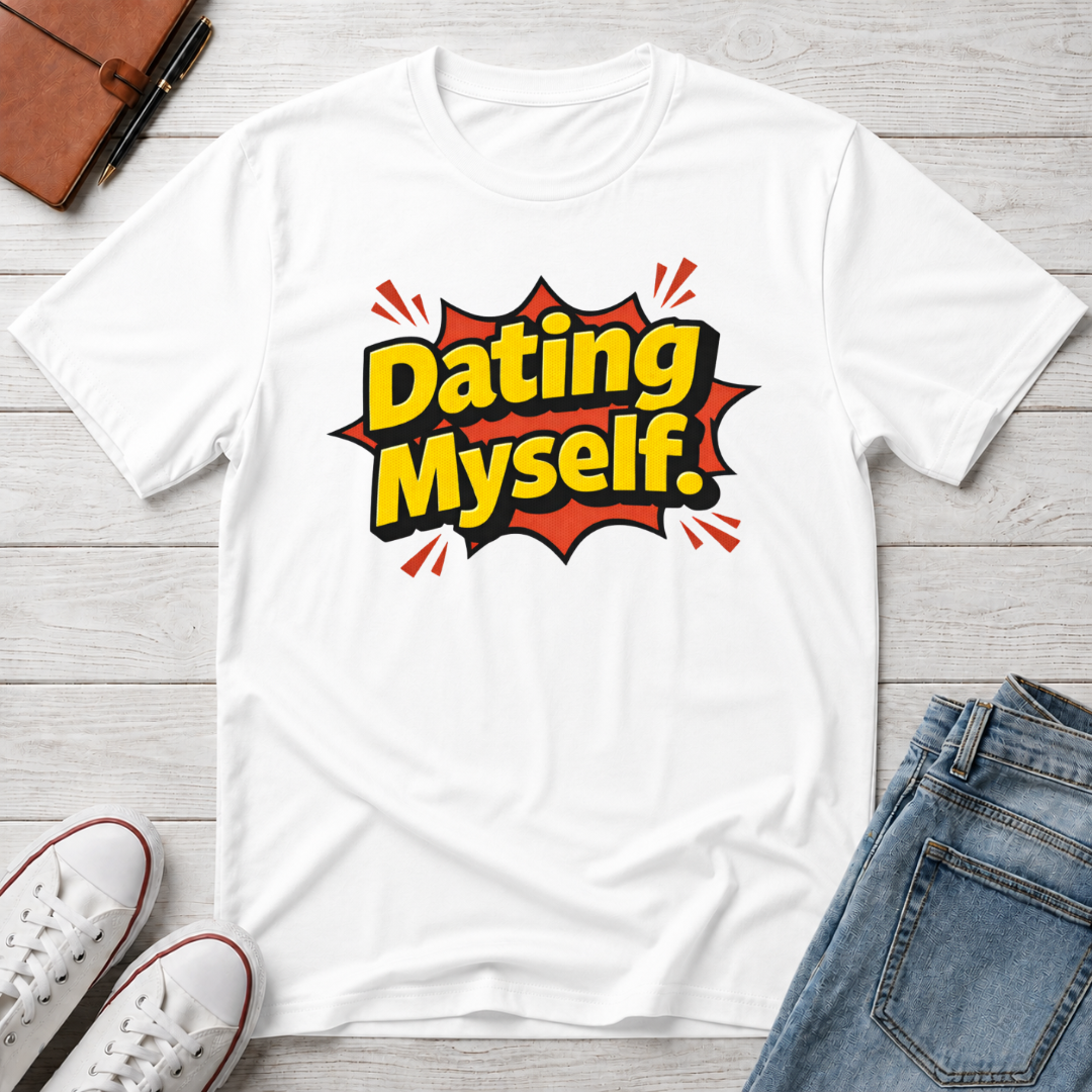 Dating Myself Funny Typhography T-Shirt