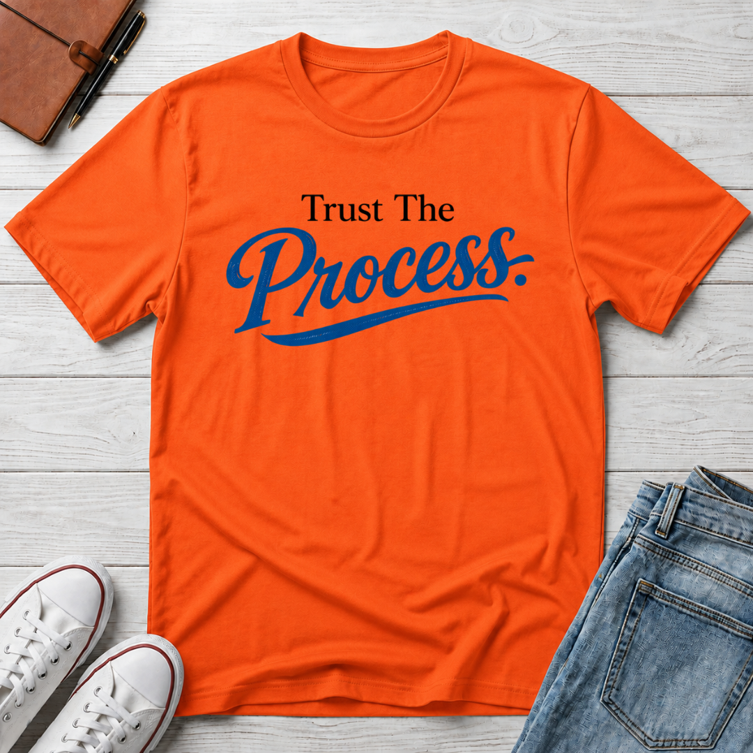 Trust The process Typhography T-Shirt