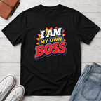 I Am My Own Boss™ T-Shirt