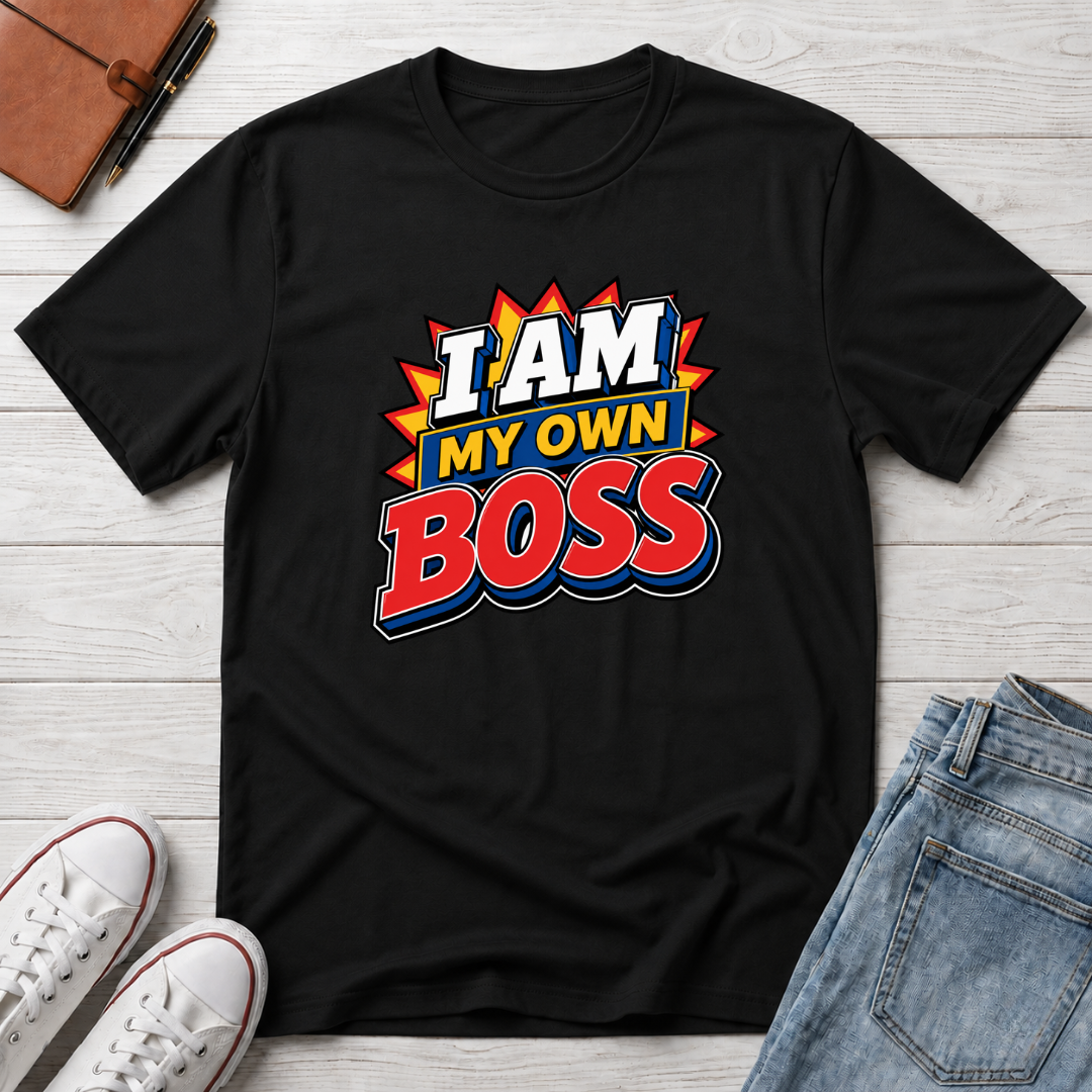 I Am My Own Boss™ T-Shirt