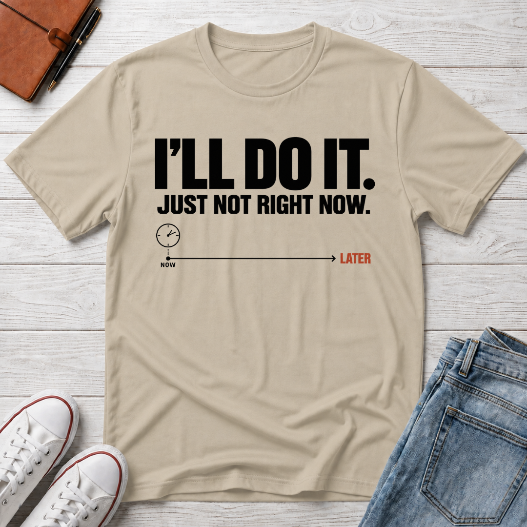 Right Now™ T-Shirt