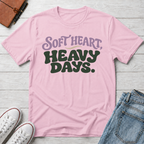 Soft Heart, Heavy Days™ T-Shirt