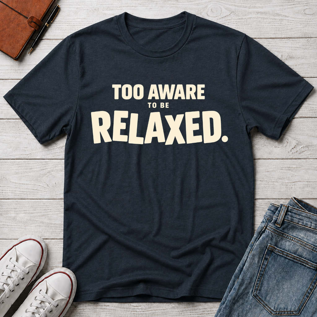Too Awake Relaxed™ T-Shirt