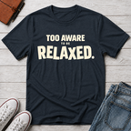 Too Awake Relaxed™ T-Shirt