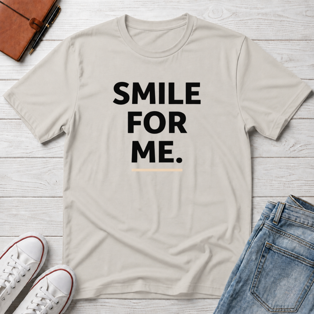 Smile For Me Typhography T-Shirt