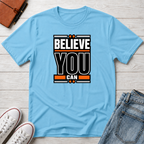Believe You Can™ Motivational T-Shirt