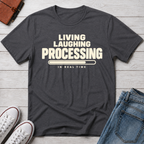 Living Laughing Processing™ T-Shirt