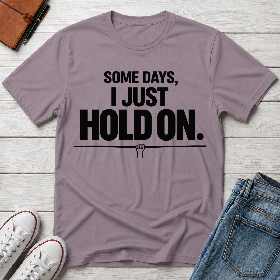 Hold On™ T-Shirt