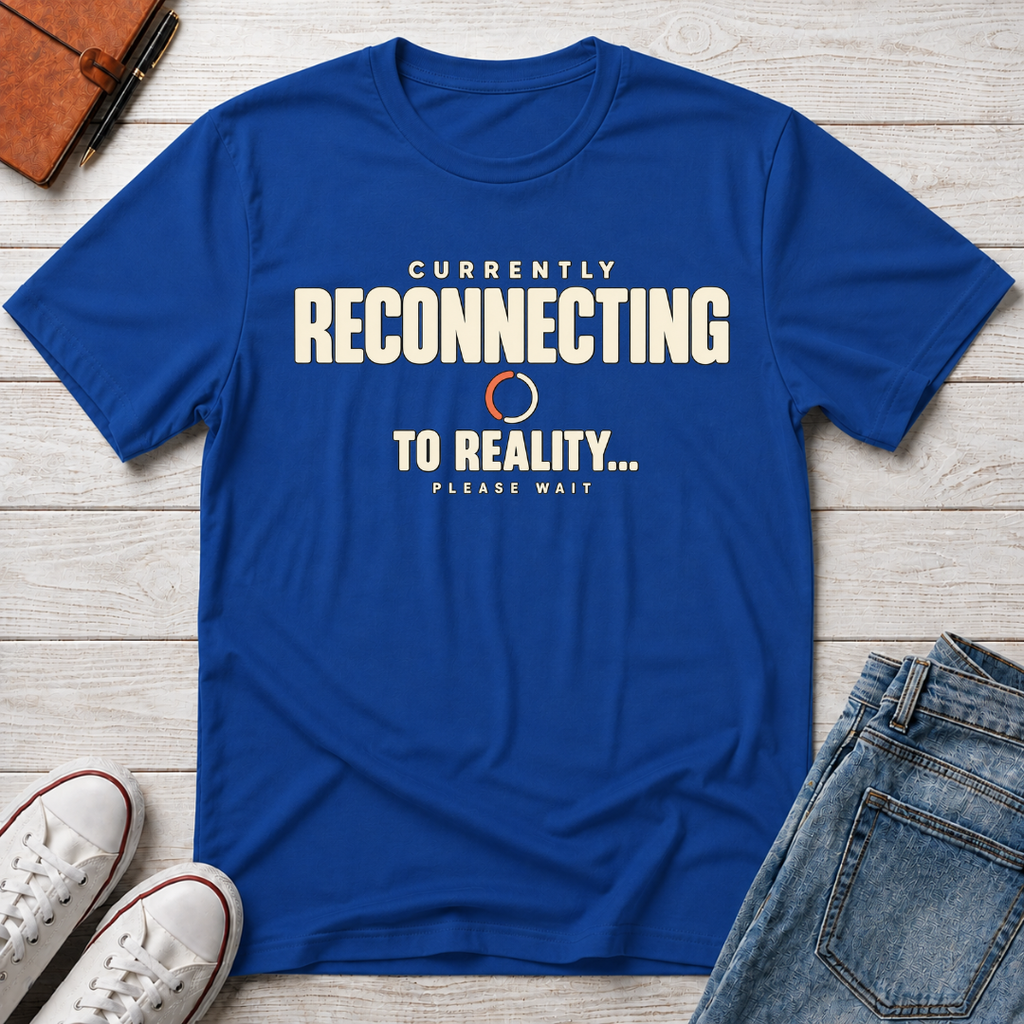 Currently Reconnecting™ T-Shirt