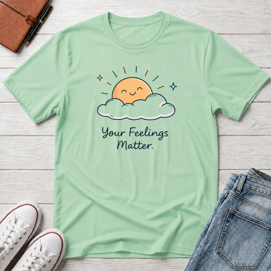 Your Feelings Matter Sun T-Shirt