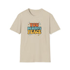 Deserve Peace Typhography T-Shirt