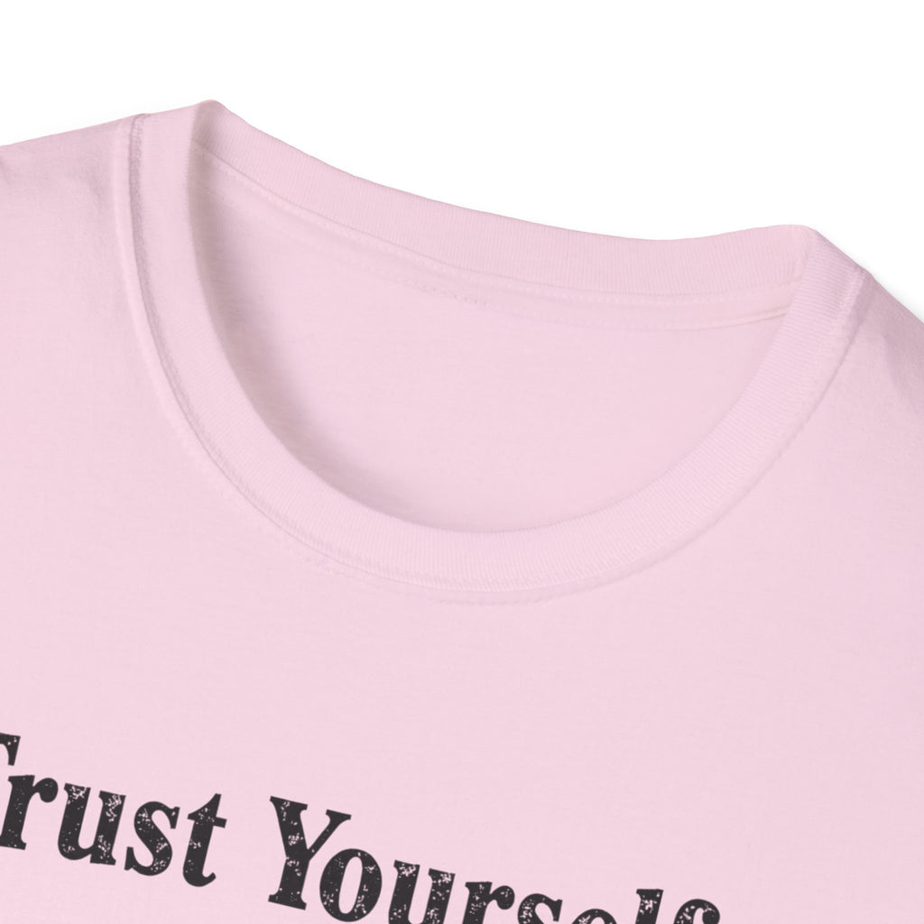 Trust Yourself Typhography T-Shirt