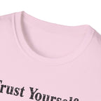 Trust Yourself Typhography T-Shirt