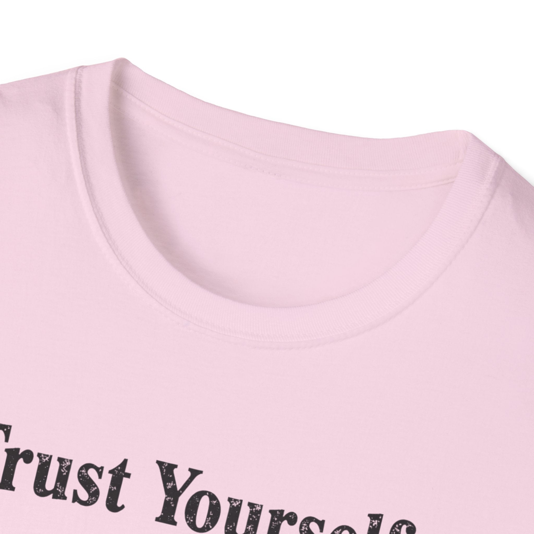 Trust Yourself Typhography T-Shirt