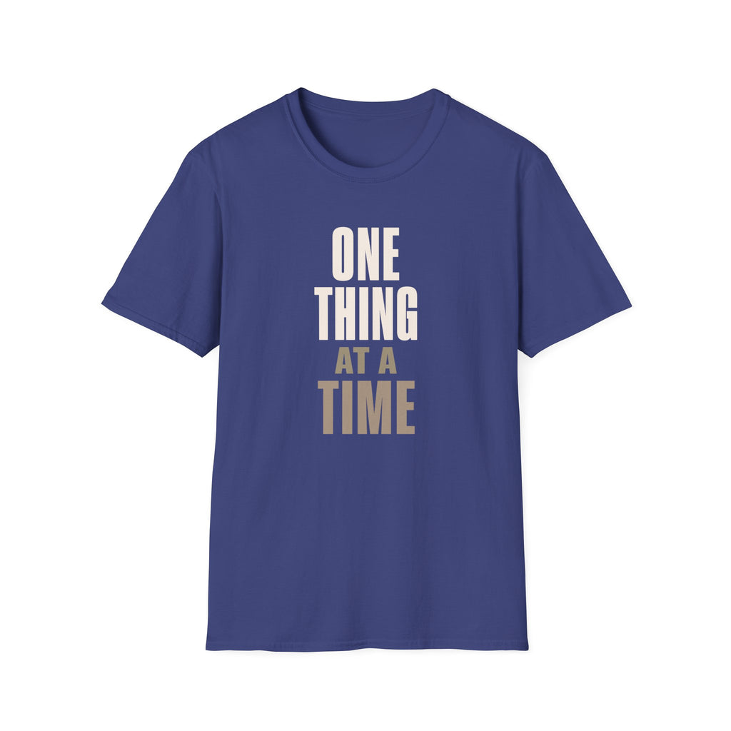 One Thing at a Time™ T-Shirt