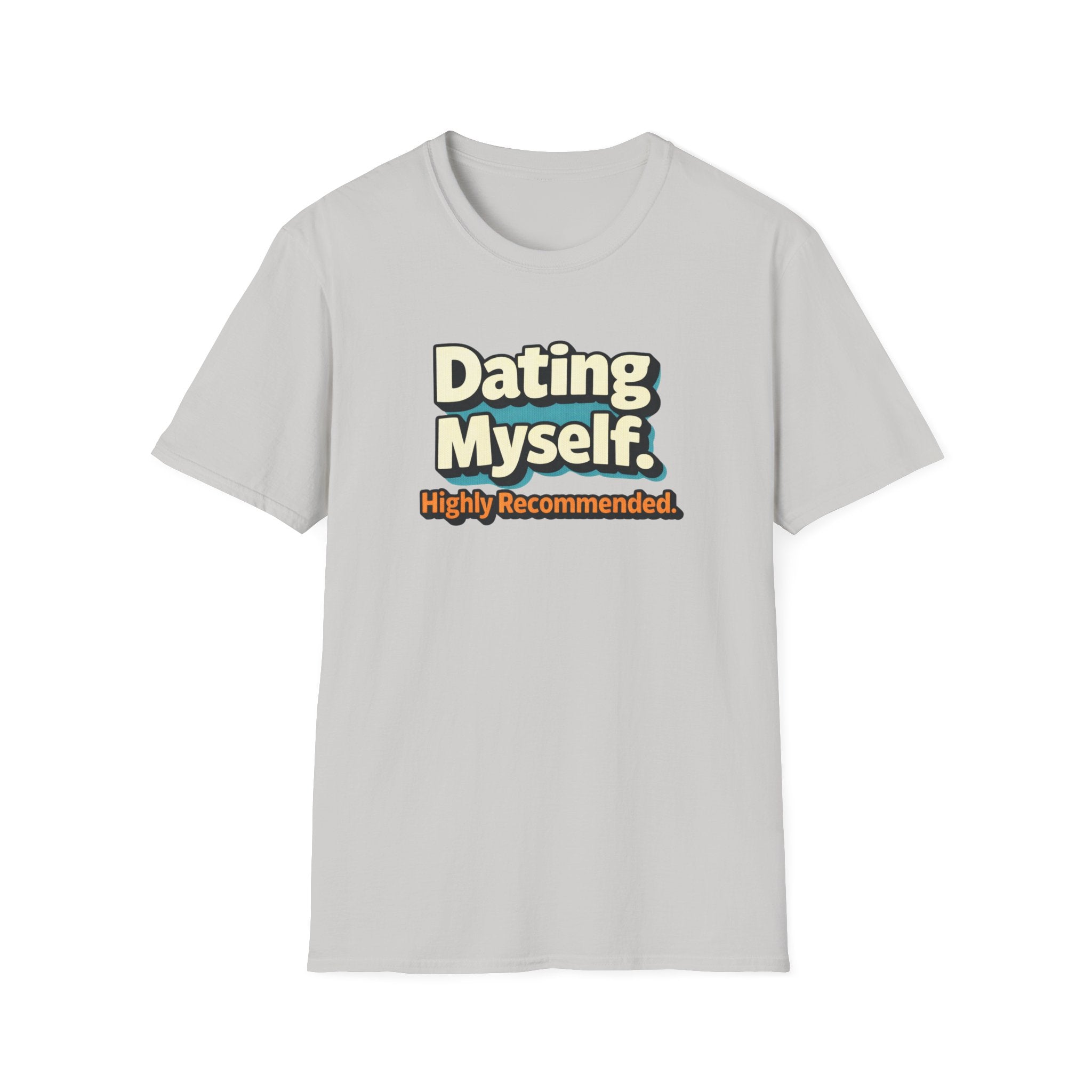 Dating Myself Recommended T-Shirt